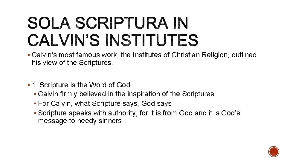 § Calvin’s most famous work, the Institutes of Christian Religion, outlined his view of