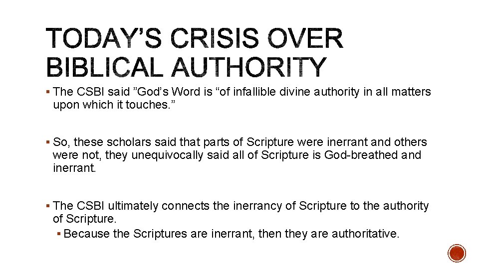 § The CSBI said ”God’s Word is “of infallible divine authority in all matters