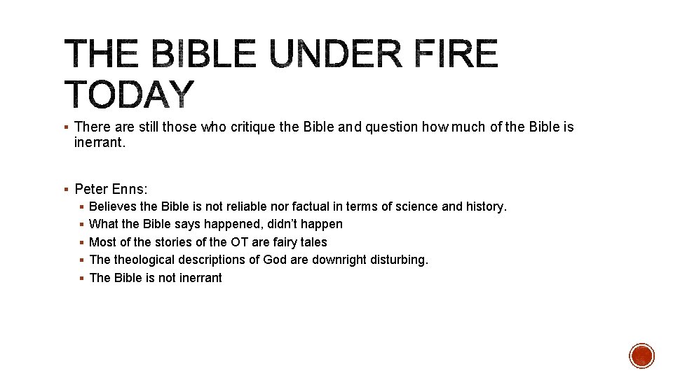 § There are still those who critique the Bible and question how much of