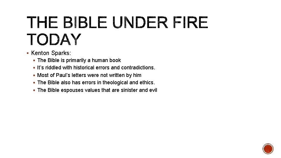 § Kenton Sparks: § The Bible is primarily a human book § It’s riddled
