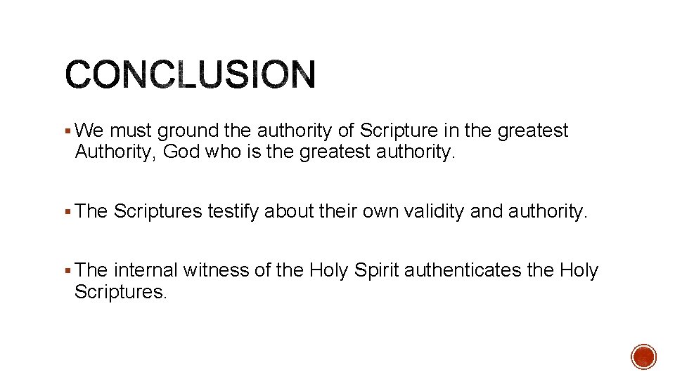 § We must ground the authority of Scripture in the greatest Authority, God who