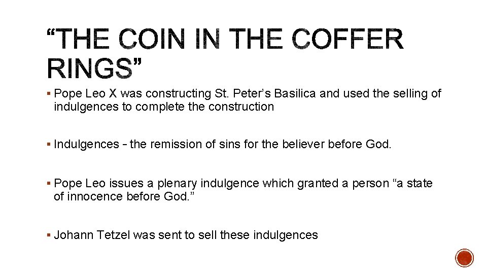 § Pope Leo X was constructing St. Peter’s Basilica and used the selling of