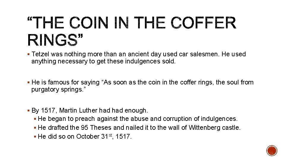 § Tetzel was nothing more than an ancient day used car salesmen. He used