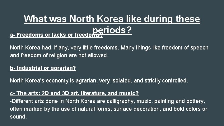 What was North Korea like during these periods? a- Freedoms or lacks or freedoms?