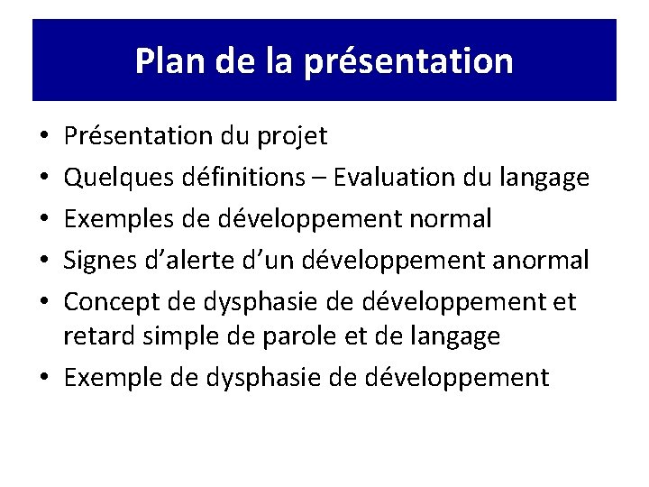 Plan de la présentation Présentation du projet Quelques définitions – Evaluation du langage Exemples