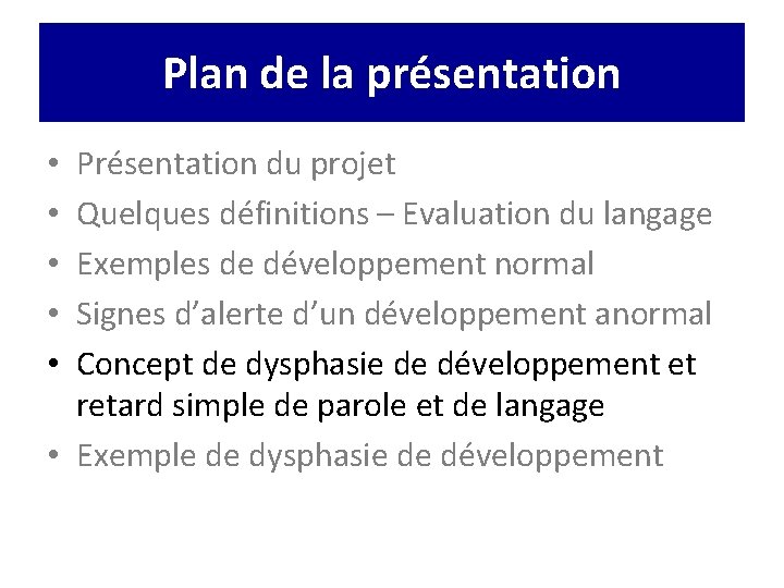 Plan de la présentation Présentation du projet Quelques définitions – Evaluation du langage Exemples