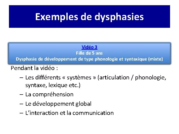 Exemples de dysphasies Vidéo 3 Fille de 5 ans Dysphasie de développement de type