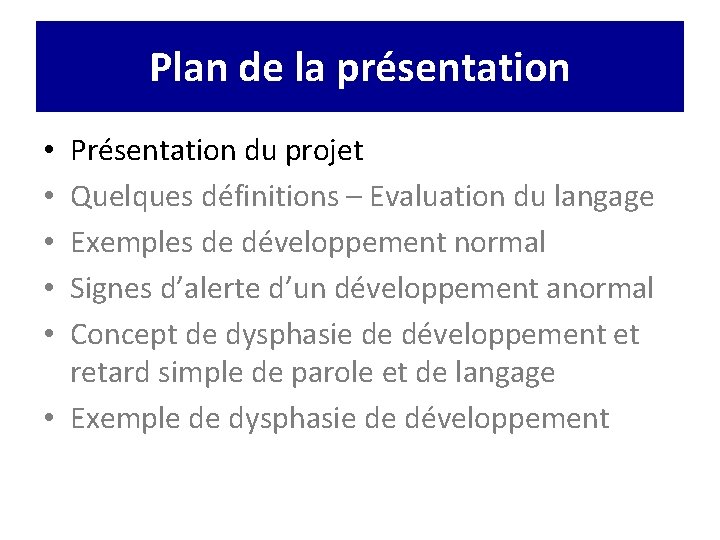 Plan de la présentation Présentation du projet Quelques définitions – Evaluation du langage Exemples