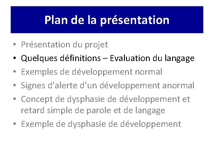 Plan de la présentation Présentation du projet Quelques définitions – Evaluation du langage Exemples