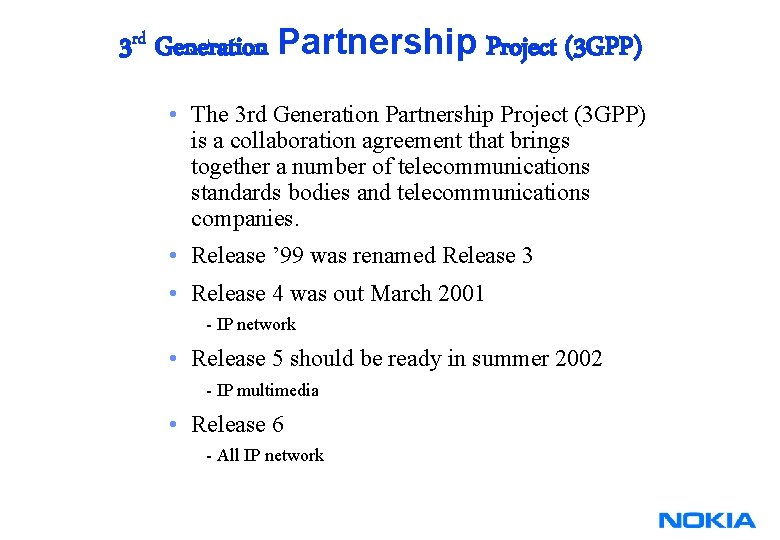 3 rd Generation Partnership Project (3 GPP) • The 3 rd Generation Partnership Project 3 rd Generation Partnership Project (3 GPP) • The 3 rd Generation Partnership Project