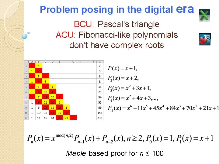 Problem posing in the digital era BCU: Pascal’s triangle ACU: Fibonacci-like polynomials don’t have