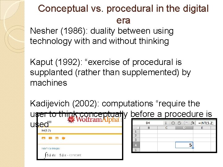Conceptual vs. procedural in the digital era Nesher (1986): duality between using technology with