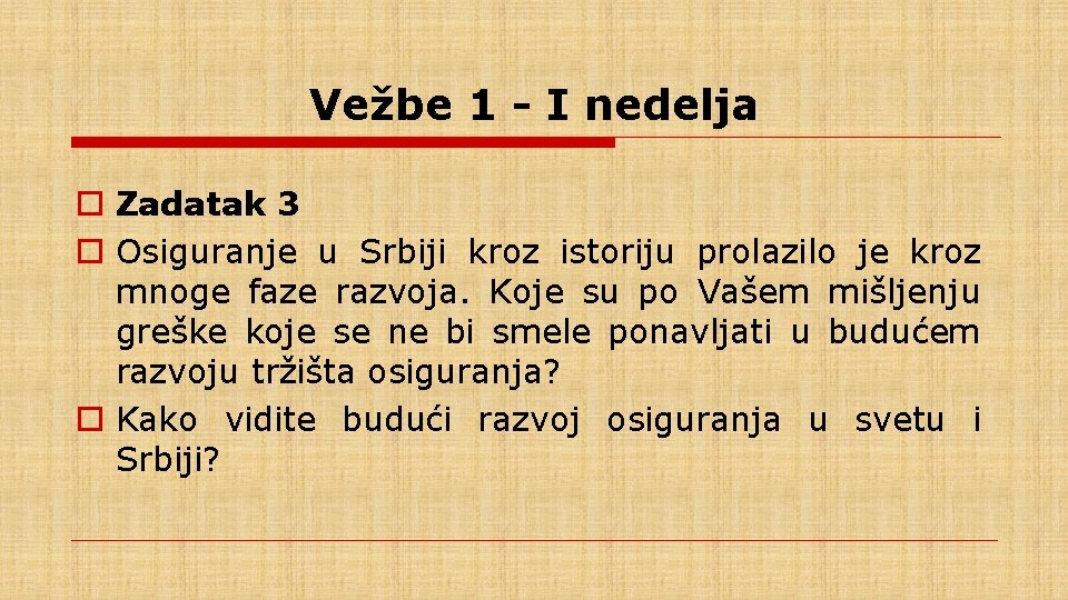 Vežbe 1 - I nedelja o Zadatak 3 o Osiguranje u Srbiji kroz istoriju