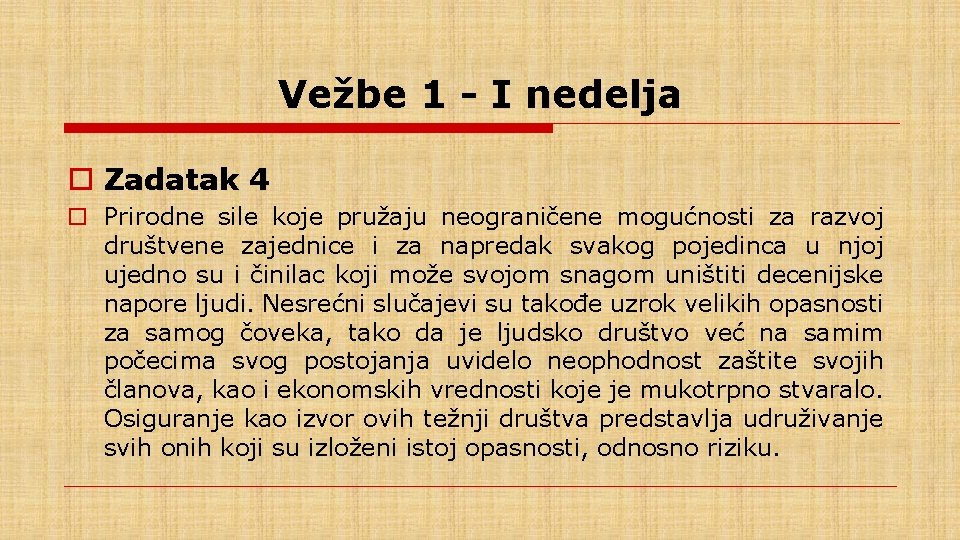 Vežbe 1 - I nedelja o Zadatak 4 o Prirodne sile koje pružaju neograničene