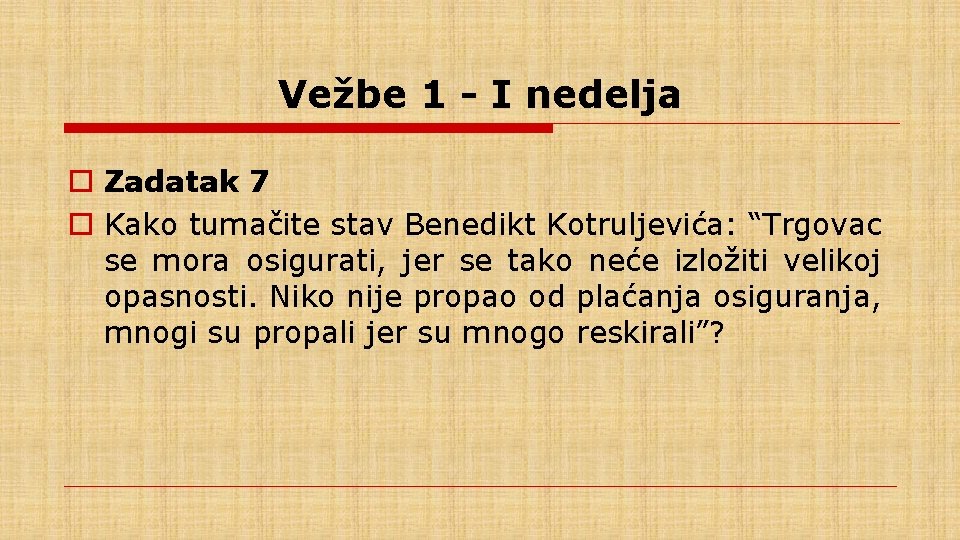 Vežbe 1 - I nedelja o Zadatak 7 o Kako tumačite stav Benedikt Kotruljevića: