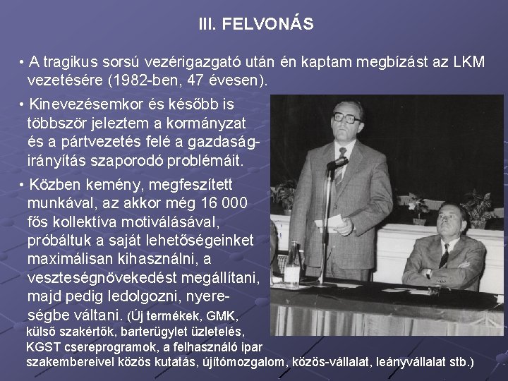 III. FELVONÁS • A tragikus sorsú vezérigazgató után én kaptam megbízást az LKM vezetésére