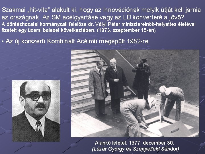 Szakmai „hit vita” alakult ki, hogy az innovációnak melyik útját kell járnia az országnak.