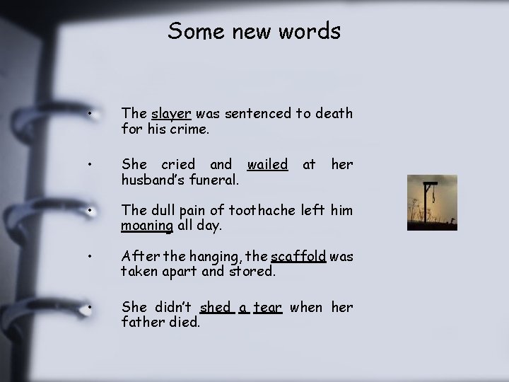 Some new words • The slayer was sentenced to death for his crime. •
