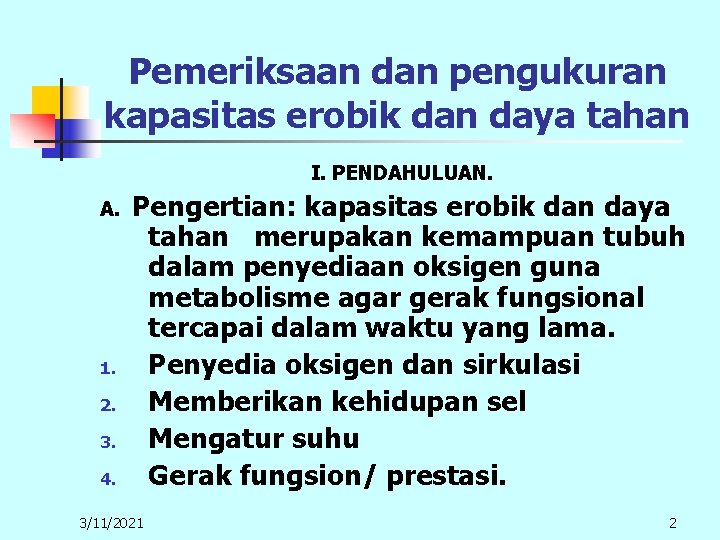 Pemeriksaan dan pengukuran kapasitas erobik dan daya tahan I. PENDAHULUAN. A. Pengertian: kapasitas erobik