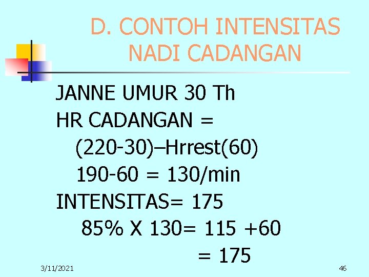 D. CONTOH INTENSITAS NADI CADANGAN JANNE UMUR 30 Th HR CADANGAN = (220 -30)–Hrrest(60) D. CONTOH INTENSITAS NADI CADANGAN JANNE UMUR 30 Th HR CADANGAN = (220 -30)–Hrrest(60)