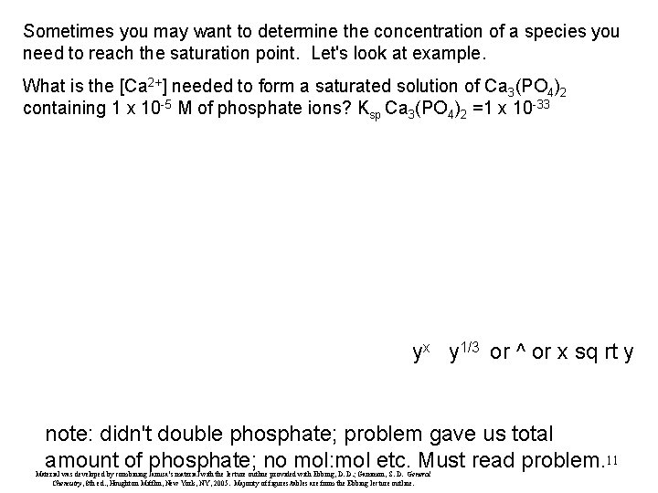 Sometimes you may want to determine the concentration of a species you need to