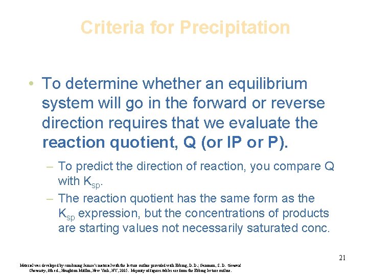 Criteria for Precipitation • To determine whether an equilibrium system will go in the