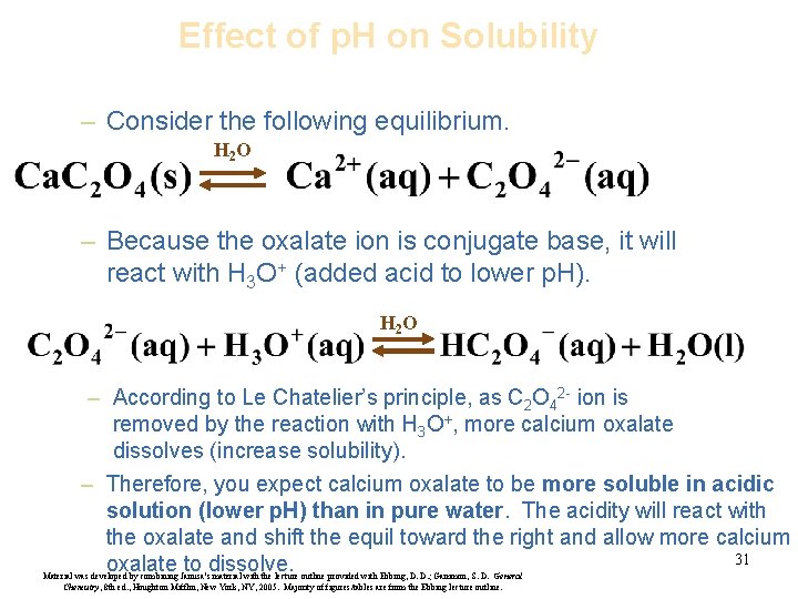 Effect of p. H on Solubility – Consider the following equilibrium. H 2 O