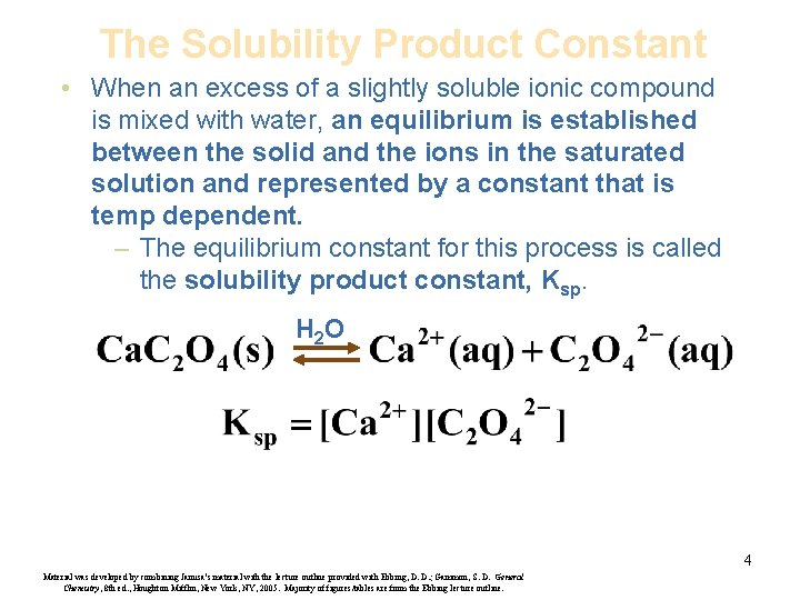 The Solubility Product Constant • When an excess of a slightly soluble ionic compound