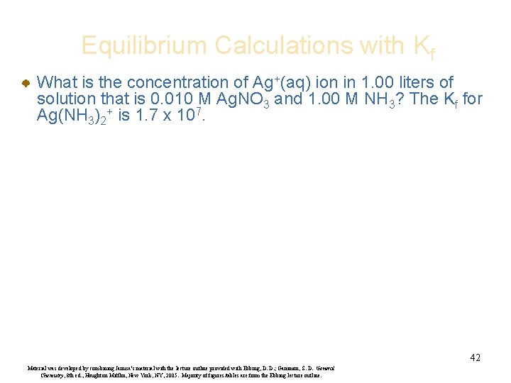 Equilibrium Calculations with Kf What is the concentration of Ag+(aq) ion in 1. 00