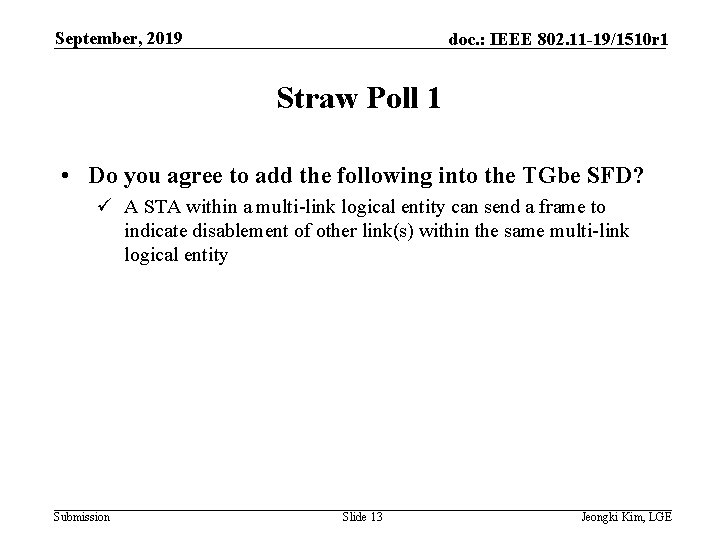 September, 2019 doc. : IEEE 802. 11 -19/1510 r 1 Straw Poll 1 •