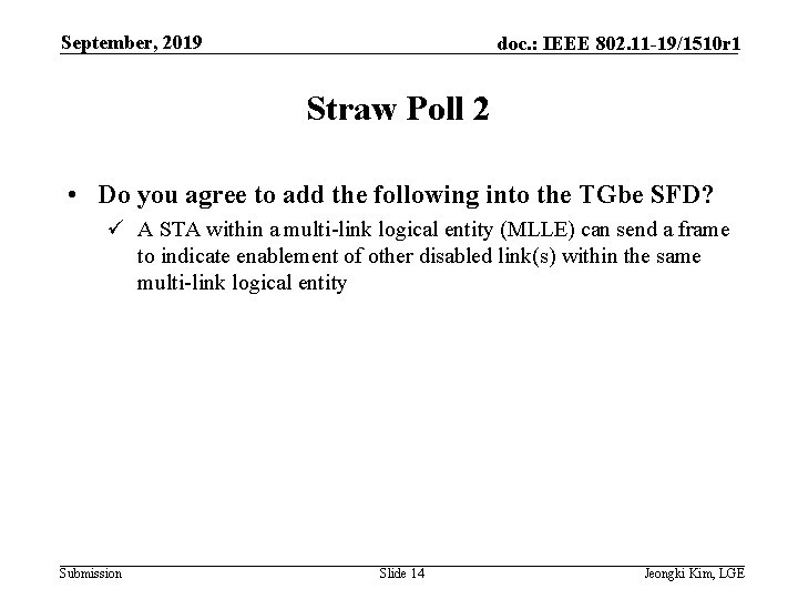 September, 2019 doc. : IEEE 802. 11 -19/1510 r 1 Straw Poll 2 •