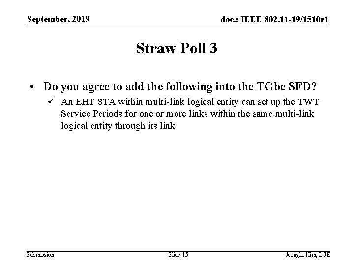 September, 2019 doc. : IEEE 802. 11 -19/1510 r 1 Straw Poll 3 •