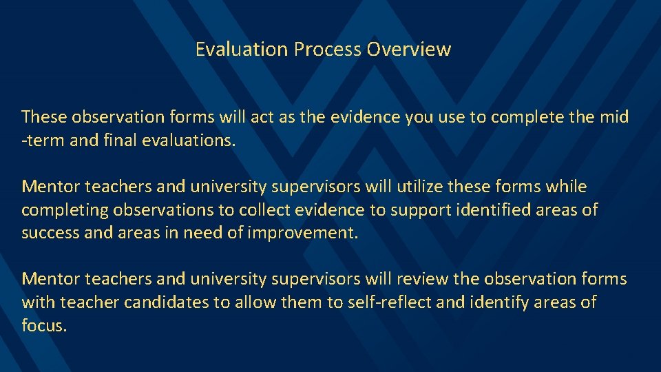 Evaluation Process Overview These observation forms will act as the evidence you use to