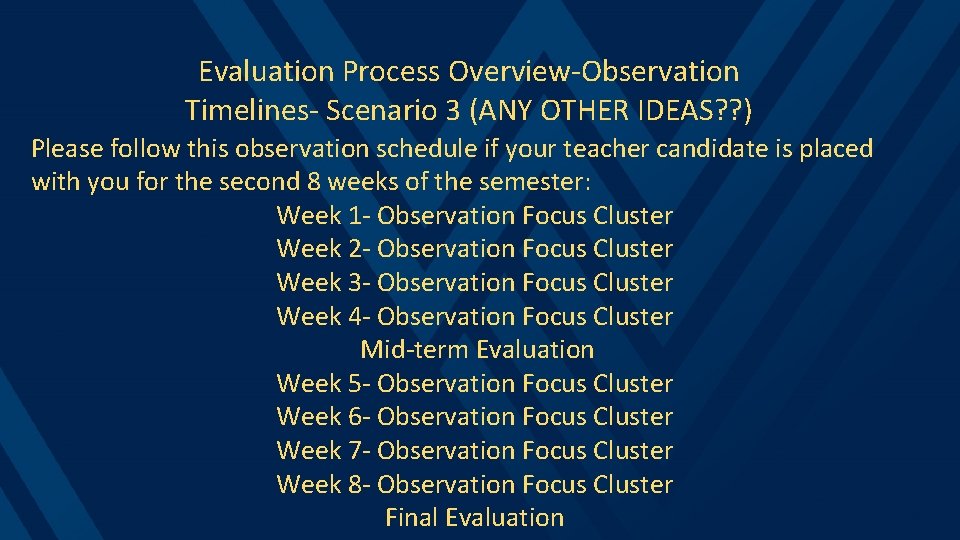 Evaluation Process Overview-Observation Timelines- Scenario 3 (ANY OTHER IDEAS? ? ) Please follow this