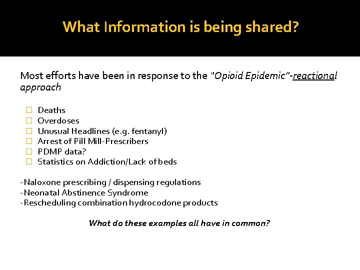 What Information is being shared? Most efforts have been in response to the “Opioid