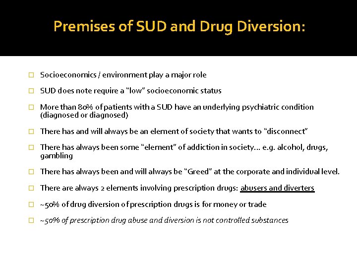 Premises of SUD and Drug Diversion: � Socioeconomics / environment play a major role