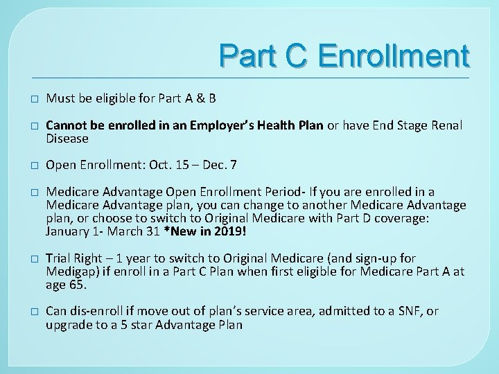 Part C Enrollment � Must be eligible for Part A & B � Cannot