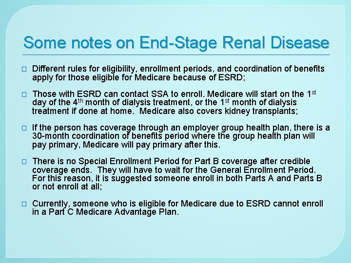 Some notes on End-Stage Renal Disease � Different rules for eligibility, enrollment periods, and