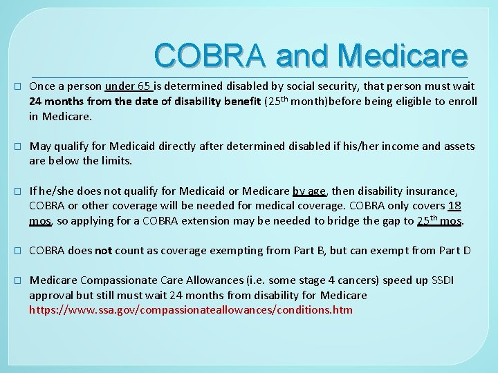 COBRA and Medicare � Once a person under 65 is determined disabled by social