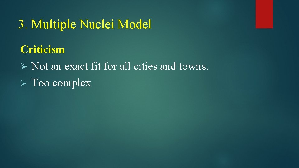 3. Multiple Nuclei Model Criticism Ø Not an exact fit for all cities and 3. Multiple Nuclei Model Criticism Ø Not an exact fit for all cities and