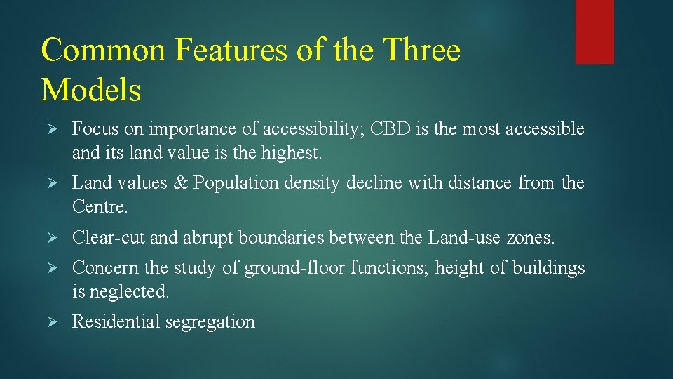 Common Features of the Three Models Ø Focus on importance of accessibility; CBD is Common Features of the Three Models Ø Focus on importance of accessibility; CBD is