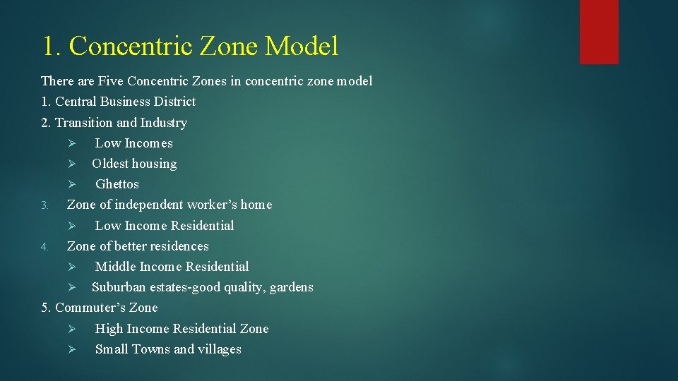 1. Concentric Zone Model There are Five Concentric Zones in concentric zone model 1. 1. Concentric Zone Model There are Five Concentric Zones in concentric zone model 1.