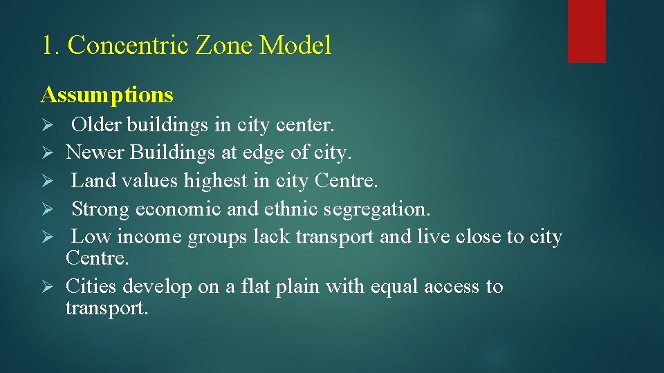 1. Concentric Zone Model Assumptions Ø Ø Ø Older buildings in city center. Newer 1. Concentric Zone Model Assumptions Ø Ø Ø Older buildings in city center. Newer