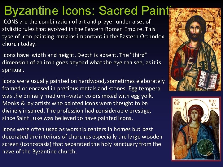 Byzantine Icons: Sacred Paintings ICONS are the combination of art and prayer under a