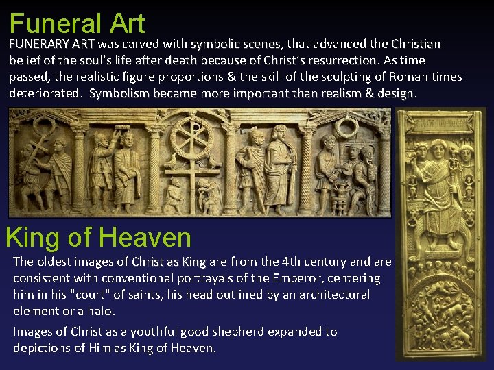 Funeral Art FUNERARY ART was carved with symbolic scenes, scenes that advanced the Christian