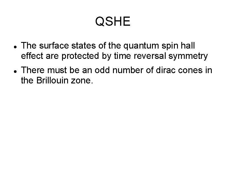 QSHE The surface states of the quantum spin hall effect are protected by time