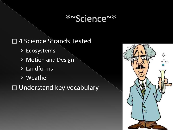 *~Science~* � 4 Science Strands Tested › › Ecosystems Motion and Design Landforms Weather