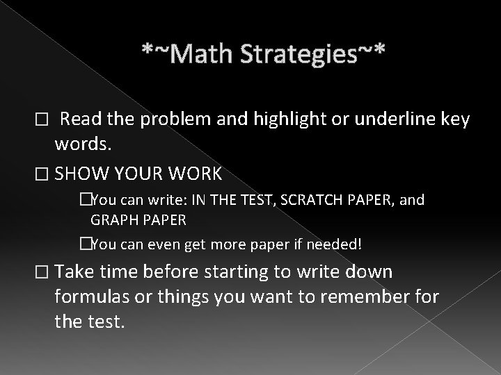 *~Math Strategies~* Read the problem and highlight or underline key words. � SHOW YOUR