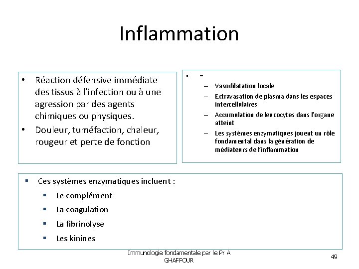 Inflammation • Réaction défensive immédiate des tissus à l’infection ou à une agression par