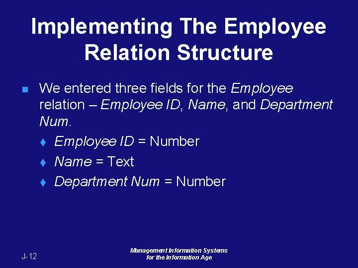 Implementing The Employee Relation Structure n J-12 We entered three fields for the Employee Implementing The Employee Relation Structure n J-12 We entered three fields for the Employee